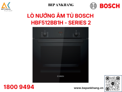 Lò nướng âm tủ Bosch HBF512BB1H - Seri 2 - Xuất xứ: Ba Lan